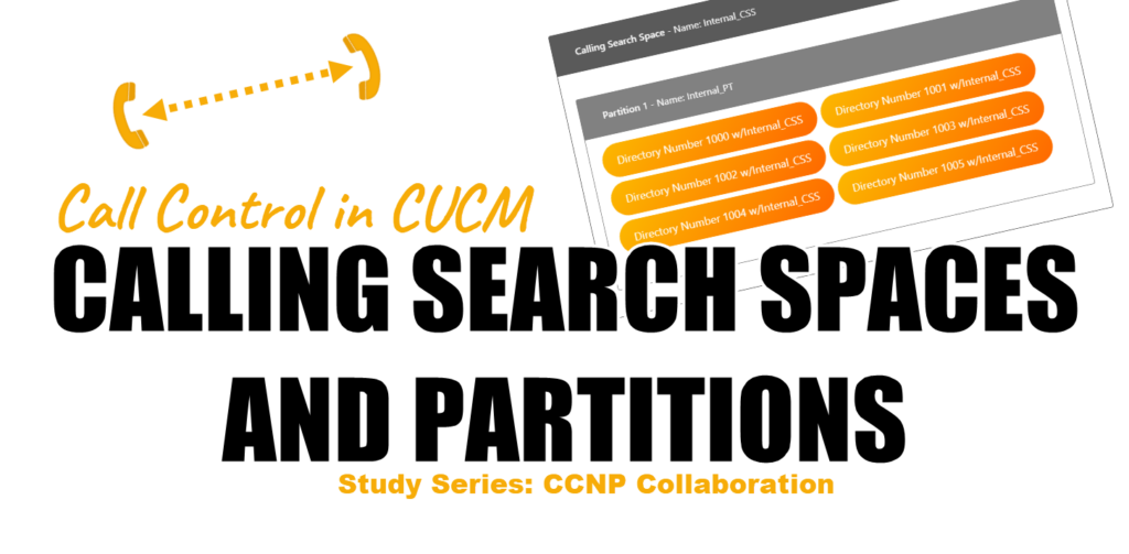 Call Control in CUCM Calling Search Spaces and Partitions Colla.blog